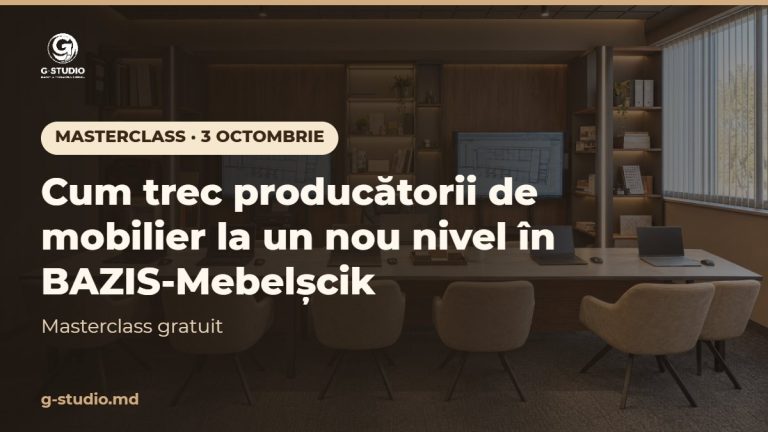 MASTERCLASS – 3 octombrie. Cum trec producătorii de mobilier la un nou nivel în BAZIS-Mebelshchik! Te invităm la masterclass gratuit pe 3 octombrie.